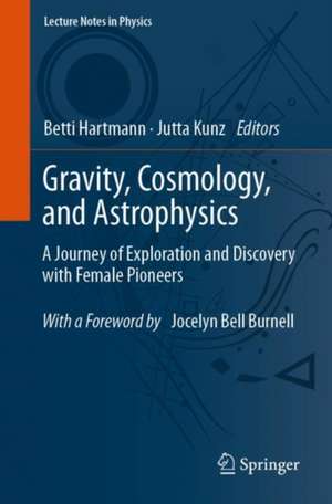 Gravity, Cosmology, and Astrophysics: A Journey of Exploration and Discovery with Female Pioneers de Betti Hartmann