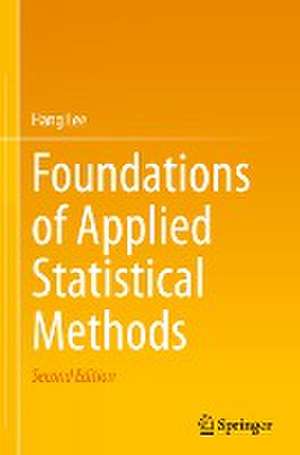 Foundations of Applied Statistical Methods de Hang Lee