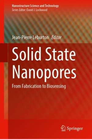 Solid State Nanopores: From Fabrication to Biosensing de Jean-Pierre Leburton