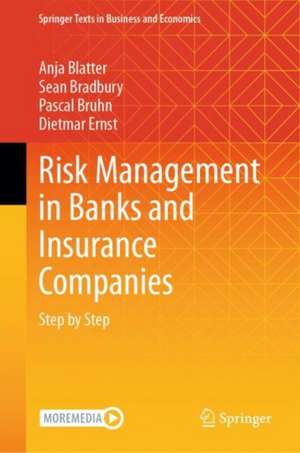 Risk Management in Banks and Insurance Companies: Step by Step de Anja Blatter