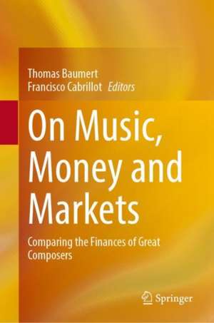 On Music, Money and Markets: Comparing the Finances of Great Composers de Thomas Baumert