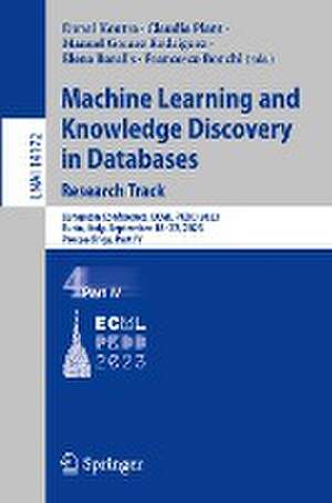 Machine Learning and Knowledge Discovery in Databases: Research Track: European Conference, ECML PKDD 2023, Turin, Italy, September 18–22, 2023, Proceedings, Part IV de Danai Koutra