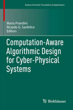 Computation-Aware Algorithmic Design for Cyber-Physical Systems de Maria Prandini