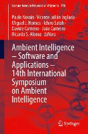 Ambient Intelligence – Software and Applications – 14th International Symposium on Ambient Intelligence de Paulo Novais