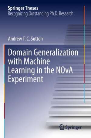 Domain Generalization with Machine Learning in the NOvA Experiment de Andrew T. C. Sutton