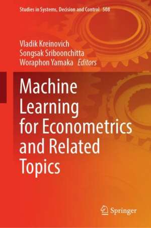 Machine Learning for Econometrics and Related Topics de Vladik Kreinovich