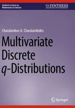 Multivariate Discrete q-Distributions de Charalambos A. Charalambides