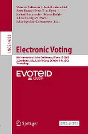 Electronic Voting: 8th International Joint Conference, E-Vote-ID 2023, Luxembourg City, Luxembourg, October 3–6, 2023, Proceedings de Melanie Volkamer