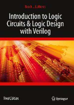 Introduction to Logic Circuits & Logic Design with Verilog de Brock J. LaMeres