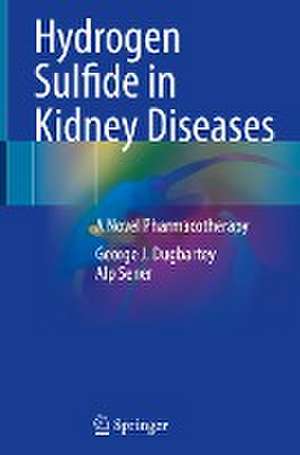 Hydrogen Sulfide in Kidney Diseases: A Novel Pharmacotherapy de George J. Dugbartey