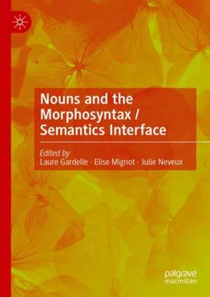 Nouns and the Morphosyntax / Semantics Interface de Laure Gardelle