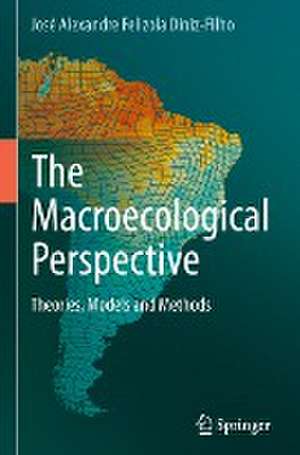 The Macroecological Perspective: Theories, Models and Methods de José Alexandre Felizola Diniz-Filho