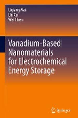 Vanadium-Based Nanomaterials for Electrochemical Energy Storage de Liqiang Mai