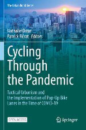 Cycling Through the Pandemic: Tactical Urbanism and the Implementation of Pop-Up Bike Lanes in the Time of COVID-19 de Nathalie Ortar