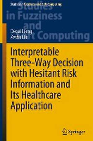 Interpretable Three-Way Decision with Hesitant Risk Information and Its Healthcare Application de Decui Liang