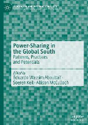 Power-Sharing in the Global South: Patterns, Practices and Potentials de Eduardo Wassim Aboultaif