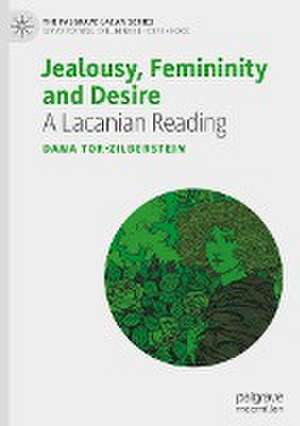 Jealousy, Femininity and Desire: A Lacanian Reading de Dana Tor-Zilberstein