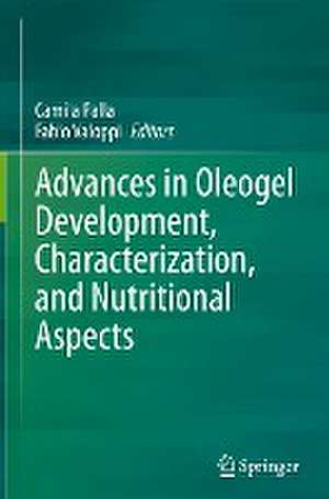 Advances in Oleogel Development, Characterization, and Nutritional Aspects de Camila Palla