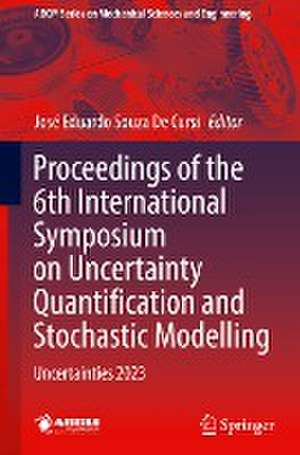 Proceedings of the 6th International Symposium on Uncertainty Quantification and Stochastic Modelling: Uncertainties 2023 de José Eduardo Souza De Cursi