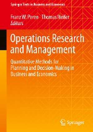 Operations Research and Management: Quantitative Methods for Planning and Decision-Making in Business and Economics de Franz W. Peren