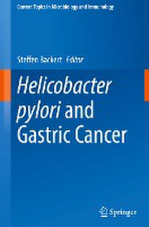 Helicobacter pylori and Gastric Cancer de Steffen Backert