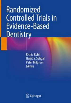 Randomized Controlled Trials in Evidence-Based Dentistry de Richie Kohli