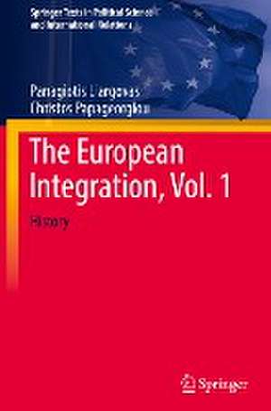 The European Integration, Vol. 1: History de Panagiotis Liargovas