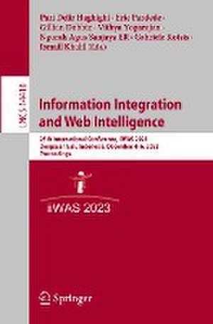 Information Integration and Web Intelligence: 25th International Conference, iiWAS 2023, Denpasar, Bali, Indonesia, December 4–6, 2023, Proceedings de Pari Delir Haghighi