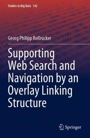 Supporting Web Search and Navigation by an Overlay Linking Structure de Georg Philipp Roßrucker