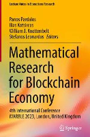 Mathematical Research for Blockchain Economy: 4th International Conference MARBLE 2023, London, United Kingdom de Panos Pardalos