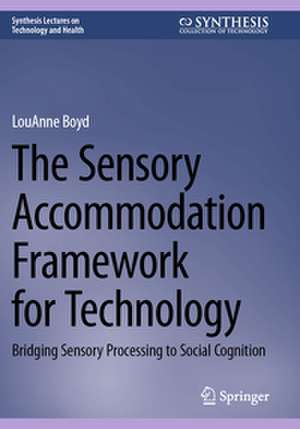 The Sensory Accommodation Framework for Technology de Louanne Boyd