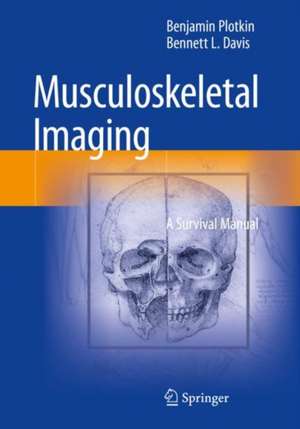 Musculoskeletal Imaging: A Survival Manual de Benjamin Plotkin