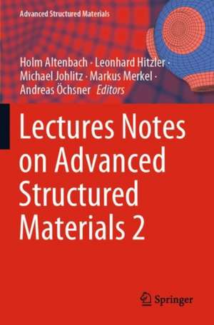 Lectures Notes on Advanced Structured Materials 2