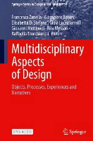 Multidisciplinary Aspects of Design: Objects, Processes, Experiences and Narratives de Francesca Zanella