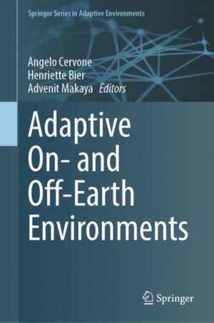 Adaptive On- and Off-Earth Environments de Angelo Cervone