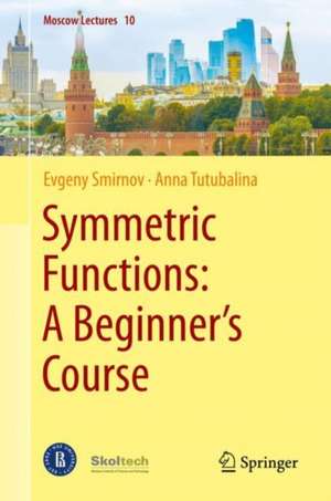 Symmetric Functions: A Beginner's Course de Evgeny Smirnov