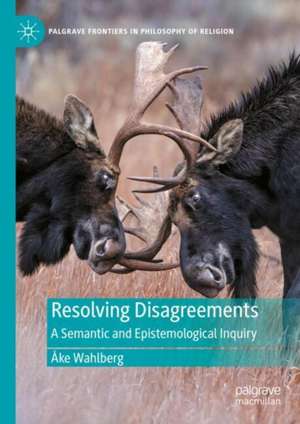 Resolving Disagreements de Åke Wahlberg