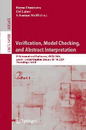 Verification, Model Checking, and Abstract Interpretation: 25th International Conference, VMCAI 2024, London, United Kingdom, January 15–16, 2024, Proceedings, Part II de Rayna Dimitrova