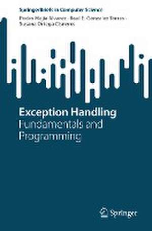 Exception Handling: Fundamentals and Programming de Pedro Mejia Alvarez