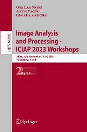 Image Analysis and Processing - ICIAP 2023 Workshops: Udine, Italy, September 11–15, 2023, Proceedings, Part II de Gian Luca Foresti