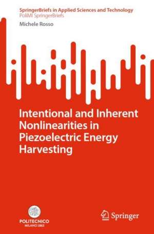 Intentional and Inherent Nonlinearities in Piezoelectric Energy Harvesting de Michele Rosso