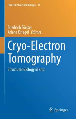 Cryo-Electron Tomography: Structural Biology in situ de Friedrich Förster