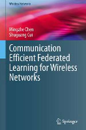 Communication Efficient Federated Learning for Wireless Networks de MINGZHE CHEN