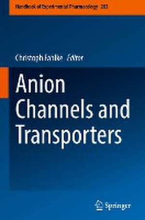 Anion Channels and Transporters de Christoph Fahlke