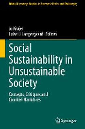 Social Sustainability in Unsustainable Society: Concepts, Critiques and Counter-Narratives de Jo Krøjer