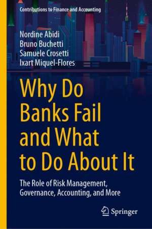 Why Do Banks Fail and What to Do About It: The Role of Risk Management, Governance, Accounting, and More de Nordine Abidi