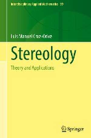 Stereology: Theory and Applications de Luis Manuel Cruz-Orive