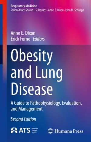 Obesity and Lung Disease: A Guide to Pathophysiology, Evaluation, and Management de Anne E. Dixon