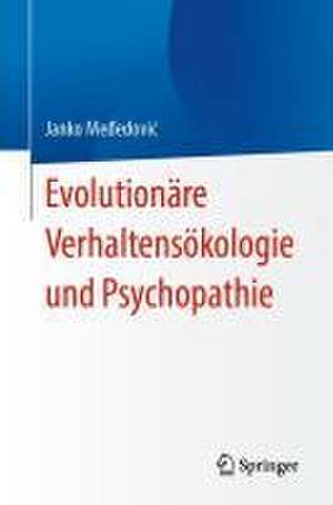 Evolutionäre Verhaltensökologie und Psychopathie de Janko Međedović