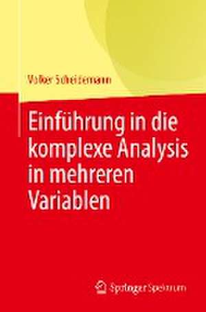 Einführung in die komplexe Analysis in mehreren Variablen de Volker Scheidemann